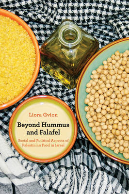 Beyond Hummus and Falafel - Liora Gvion