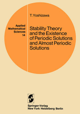 Stability Theory and the Existence of Periodic Solutions and Almost Periodic Solutions -  T. Yoshizawa