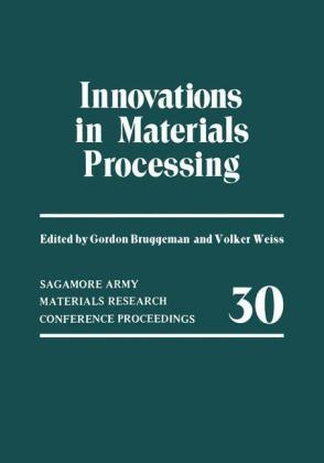 Innovations in Materials Processing -  Gordon Bruggeman,  Volker Weiss