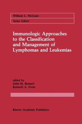 Immunologic Approaches to the Classification and Management of Lymphomas and Leukemias - 