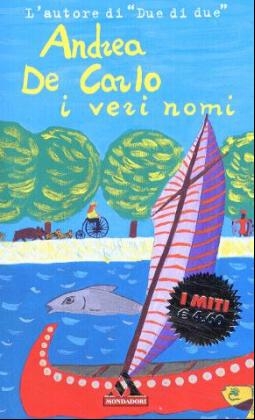 I veri nomi. Die ganz gro&szlig;e Nummer, italienische Ausgabe - Andrea De Carlo