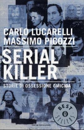 Serial killer. Storie di ossessione omicida