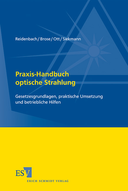 Praxis-Handbuch optische Strahlung - Hans-Dieter Reidenbach, Martin Brose, G&uuml;nter Ott, Harald Siekmann