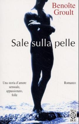 Sale sulla pelle - Beno&icirc;te Groult