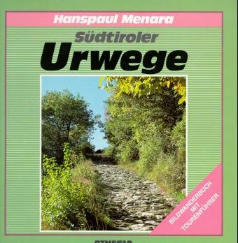 S&uuml;dtiroler Urwege - Hanspaul Menara