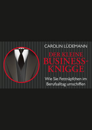 Der kleine Business-Knigge - Carolin L&uuml;demann
