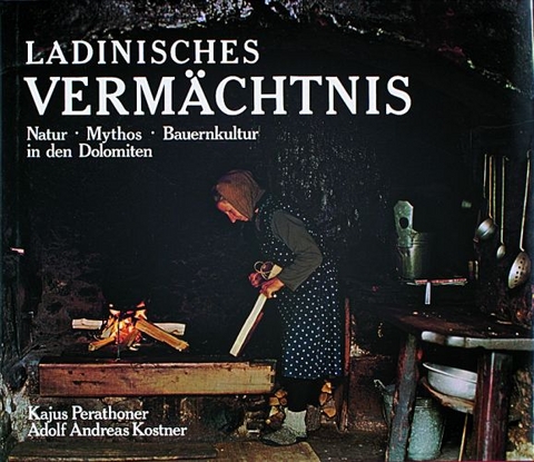 Ladinisches Verm&auml;chtnis - Kajus Perathoner, Adolf A. Kostner