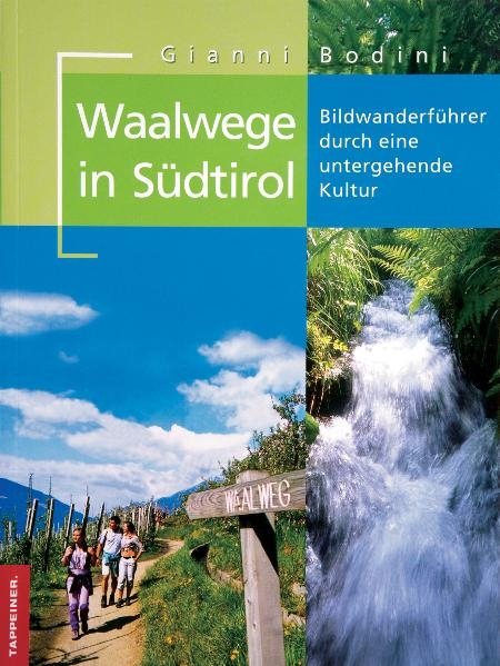 Waalwege in S&uuml;dtirol - Gianni Bodini