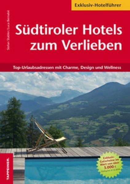 S&uuml;dtiroler Hotels zum Verlieben - Stefan Stabler