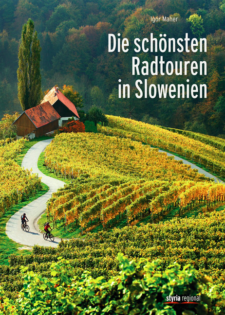 Die sch&ouml;nsten Radtouren in Slowenien - Igor Maher