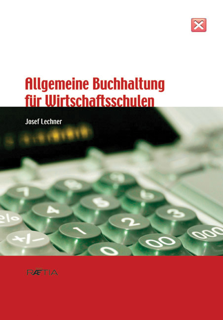 Allgemeine Buchhaltung f&uuml;r Wirtschaftsschulen - Josef Lechner
