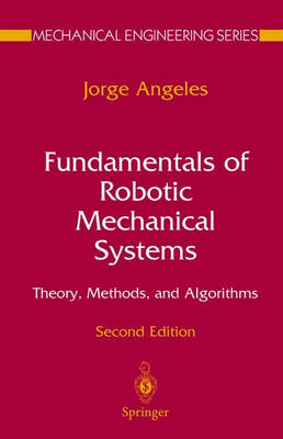 Fundamentals of Robotic Mechanical Systems -  Jorge Angeles