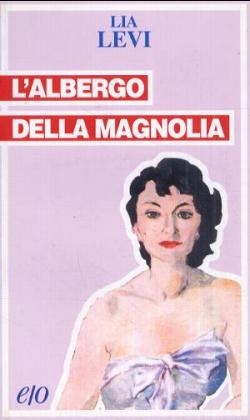 L' Albergo della magnolia - Lia Levi