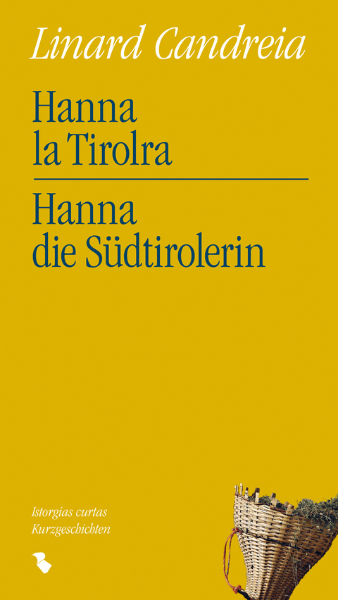 Hanna la Tirolra - Hanna die S&uuml;dtirolerin - Linard Candreia