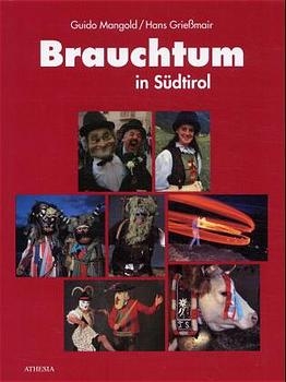 Brauchtum in Südtirol - Guido Mangold, Hans Grießmair