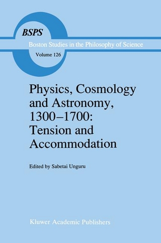 Physics, Cosmology and Astronomy, 1300-1700: Tension and Accommodation