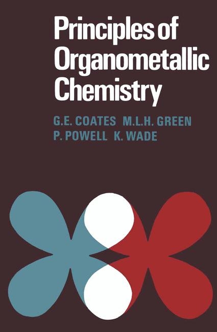Principles of Organometallic Chemistry -  G. E. Coates