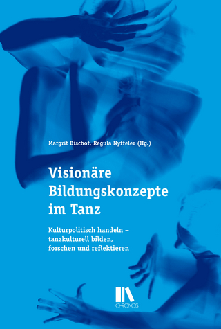 Visionäre Bildungskonzepte im Tanz
