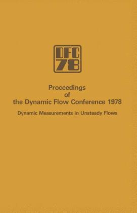 Proceedings of the Dynamic Flow Conference 1978 on Dynamic Measurements in Unsteady Flows - 