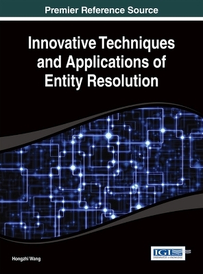 Innovative Techniques and Applications of Entity Resolution - Hongzhi Wang