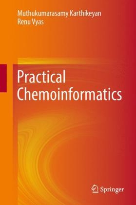 Practical Chemoinformatics -  Muthukumarasamy Karthikeyan,  Renu Vyas