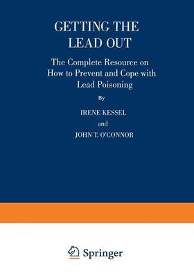 Getting the Lead Out -  Irene Kessel,  John T. O'Connor