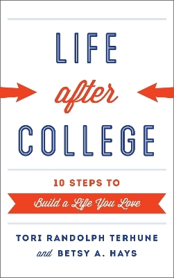 Life after College - Tori Randolph Terhune, Betsy A. Hays