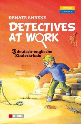 Detectives at Work. Drei deutsch-englische Kinderkrimis