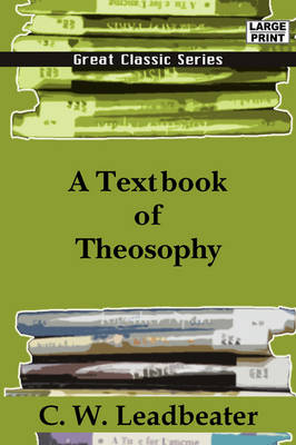 A Textbook of Theosophy - C W Leadbeater