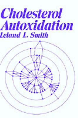 Cholesterol Autoxidation -  Leland L. Smith