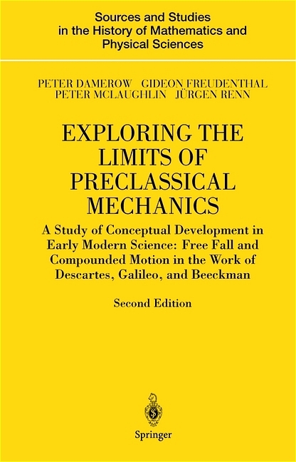Exploring the Limits of Preclassical Mechanics -  Peter Damerow,  Gideon Freudenthal,  Peter McLaughlin,  Jurgen Renn
