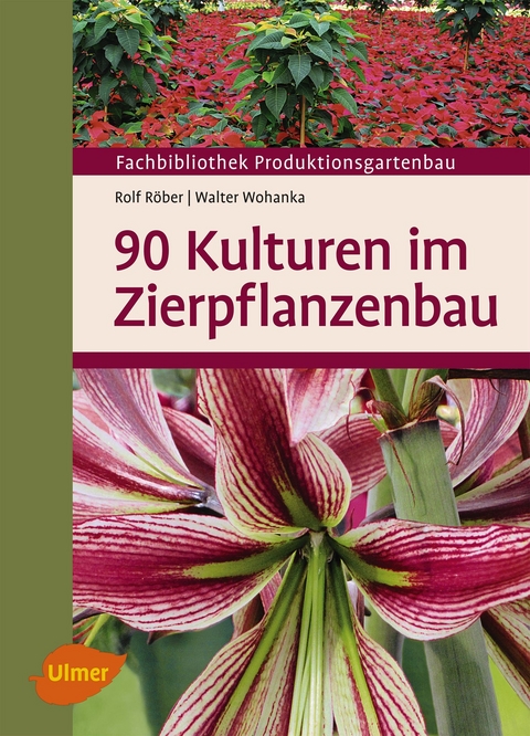 90 Kulturen im Zierpflanzenbau - Rolf R&ouml;ber, Walter Wohanka