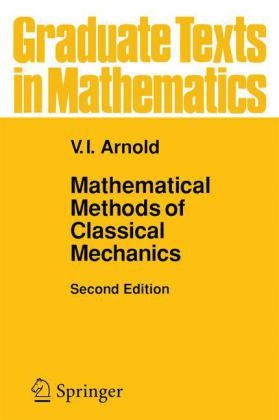 Mathematical Methods of Classical Mechanics -  V.I. Arnol'd