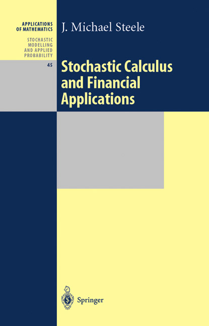 Stochastic Calculus and Financial Applications -  J. Michael Steele