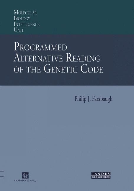 Programmed Alternative Reading of the Genetic Code -  Philip J. Farabaugh