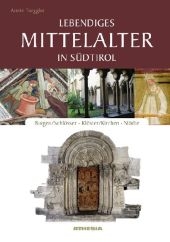 Lebendiges Mittelalter in S&uuml;dtirol - Armin Torggler