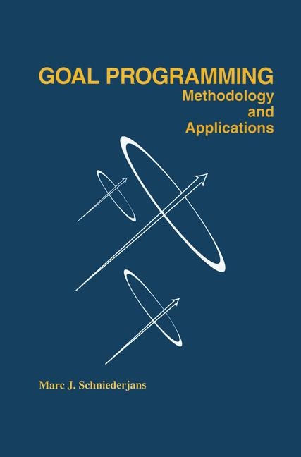 Goal Programming: Methodology and Applications -  Marc Schniederjans