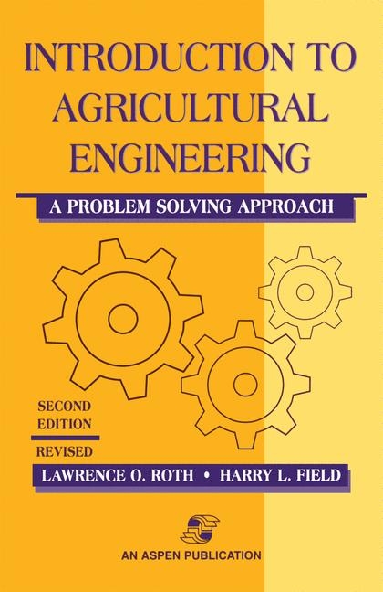 Introduction to Agricultural Engineering -  Harry L. Field,  Lawrence O. Roth