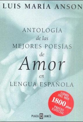 Antologia de las Mejores Poesias de Amor en Lengua Espanola