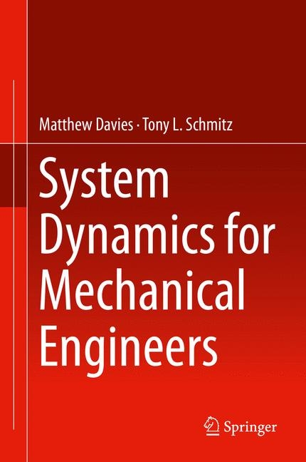 System Dynamics for Mechanical Engineers -  Matthew Davies,  Tony L. Schmitz