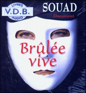 Brulee vive, 7 Audio-CDs. Bei lebendigem Leib, 7 Audio-CDs, franz&ouml;sische Version -  Souad