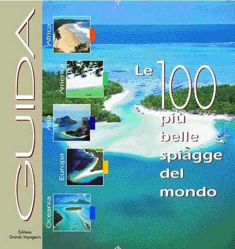 Le 100 pi&ugrave; belle spiagge del mondo