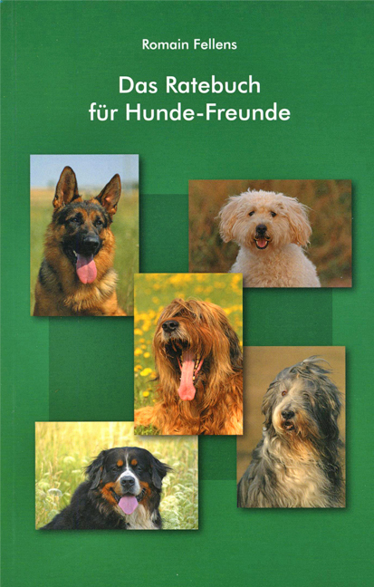Das Ratebuch f&uuml;r Hunde-Freunde - Romains Fellens