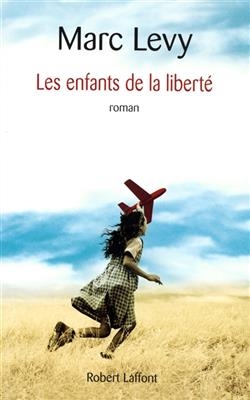 Les enfants de la libert&eacute; - Marc Levy