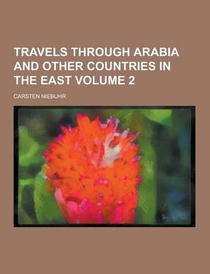 Travels Through Arabia and Other Countries in the East Volume 2