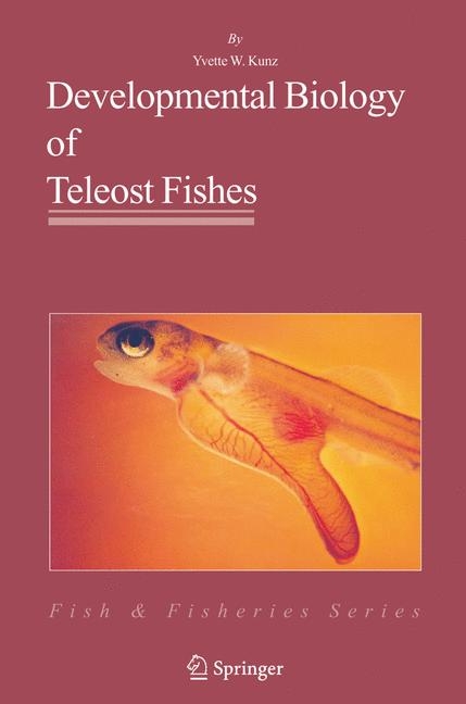 Developmental Biology of Teleost Fishes -  Yvette Kunz-Ramsay