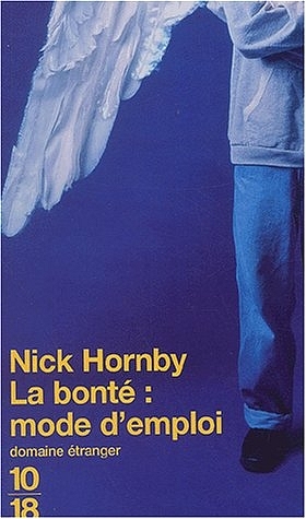 La bonte, mode d' emploi - Nick Hornby