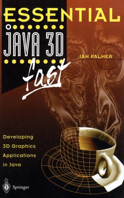 Essential Java 3D fast -  Ian Palmer