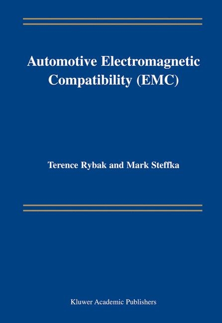 Automotive Electromagnetic Compatibility (EMC) -  Terence Rybak,  Mark Steffka