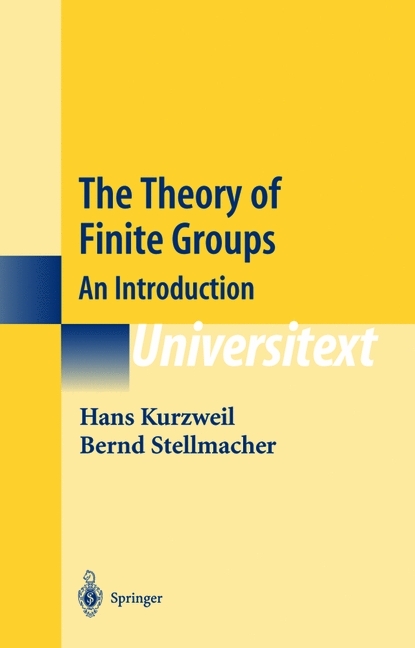 Theory of Finite Groups -  Hans Kurzweil,  Bernd Stellmacher